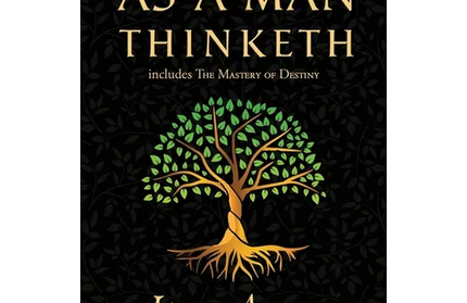 As a Man Thinketh - the Original 1902 Classic (includes the Mastery of Destiny) (Reader's Library Classics)