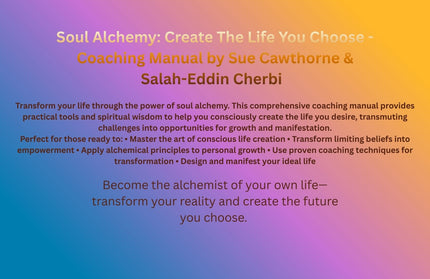 Soul Alchemy Create The Life You Choose: Coaching Manual - Paperback