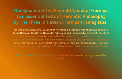 The Kybalion & The Emerald Tablet of Hermes: Two Essential Texts of Hermetic Philosophy - Paperback