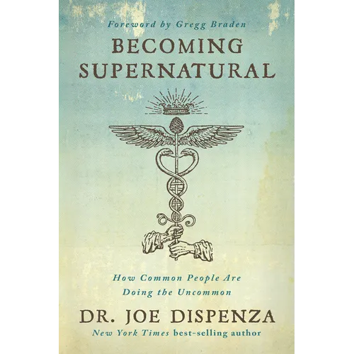 Becoming Supernatural by Dr. Joe Dispenza | Paperback