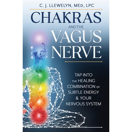 Chakras and the Vagus Nerve by C.J. Llewelyn | Healing Paperback