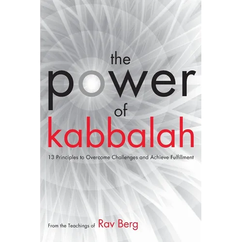 The Power of Kabbalah: 13 Principles for Fulfillment | Rav Berg