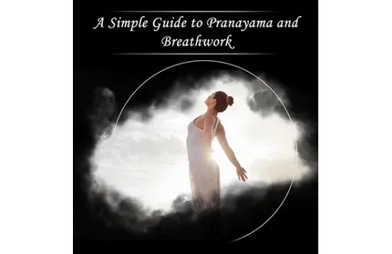 Breathwork: A Simple Guide to Pranayama and Breathwork (How a Daily Breathing Practice Can Drastically Improve Your Mind)