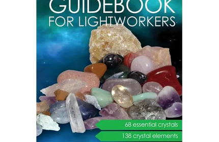 The Crystal Guidebook for Lightworkers